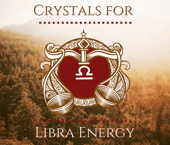 Crystals for Libra Energy