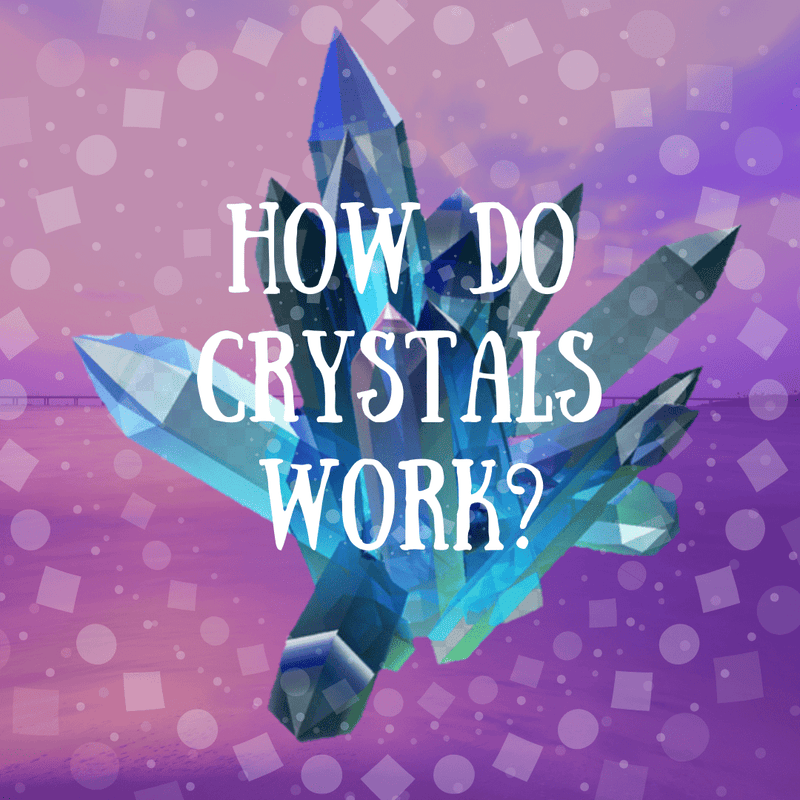how do healing crystals work
